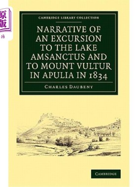 海外直订Narrative of an Excursion to the Lake Amsanctus and to Mount Vultur in Apulia in 讲述了1834年去阿姆桑克图斯