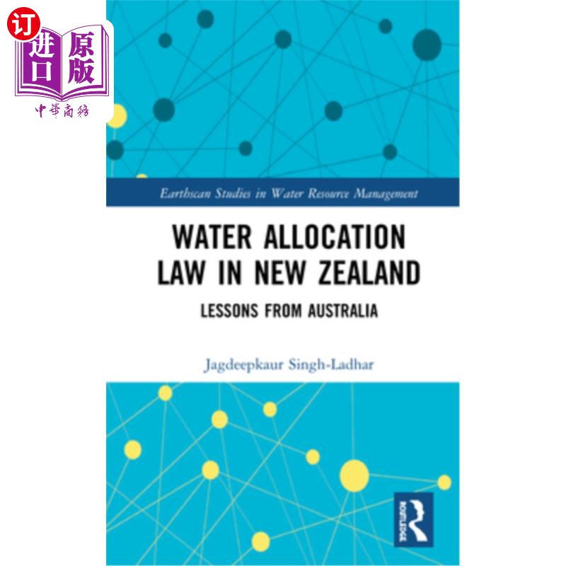 海外直订Water Allocation Law in New Zealand: Lessons from Australia 新西兰的水资源分配法:澳大利亚的经验