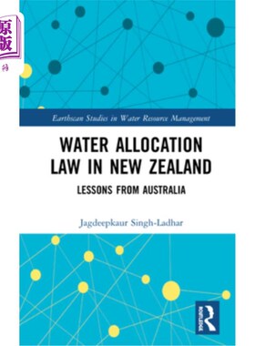 海外直订Water Allocation Law in New Zealand: Lessons from Australia 新西兰的水资源分配法:澳大利亚的经验