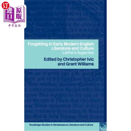 海外直订Forgetting in Early Modern English Literature and Culture: Lethe's Legacy 遗忘在早期现代英国文学与文化中：