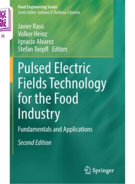 海外直订Pulsed Electric Fields Technology for the Food Industry: Fundamentals and Applic 食品工业的脉冲电场技术:基础和
