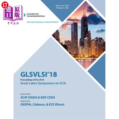 海外直订Glsvlsi '18: Proceedings of the 2018 on Great Lakes Symposium on VLSI Glsvlsi '18: 2018年五大湖