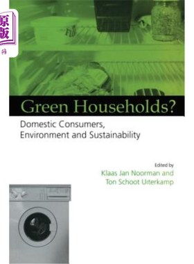 海外直订Green Households: Domestic Consumers, the Environment and Sustainability 绿色家庭：国内消费者、环境和可持续