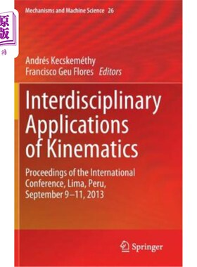 海外直订Interdisciplinary Applications of Kinematics: Proceedings of the International C 运动学的跨学科应用:国际会