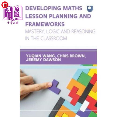 海外直订Developing Maths Lesson Planning and Frameworks:... 发展数学课程计划和框架:课堂上的掌握、逻辑和推理