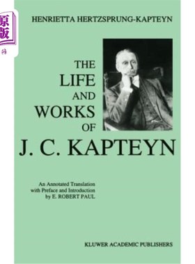 海外直订The Life and Works of J. C. Kapteyn: An Annotated Translation with Preface and I J.C.卡普廷的生平