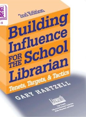 海外直订Building Influence for the School Librarian: Tenets, Targets, and Tactics 为学校图书管理员建立影响力:原则、目标