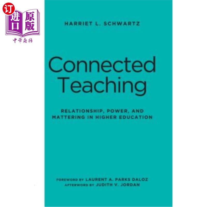 海外直订Connected Teaching: Relationship, Power, and Mattering in Higher Education 关联教学:高等教育中的关系、权力