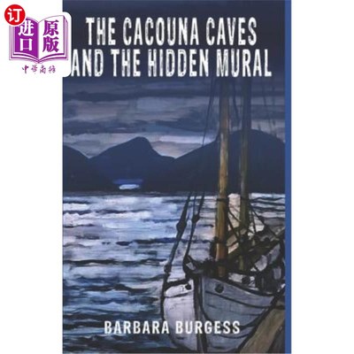 海外直订The Cacouna Caves and the Hidden Mural: Book One in the Cacouna Saga 卡库纳洞穴和隐藏的壁画:卡库纳传奇的第1