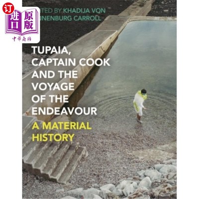 海外直订Tupaia, Captain Cook and the Voyage of the Endeavour: A Material History 图帕亚，库克船长和奋进号的航行：一