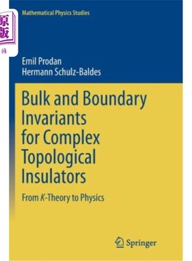 海外直订Bulk and Boundary Invariants for Complex Topological Insulators: From K-Theory t 复杂拓扑绝缘体的体不变量和