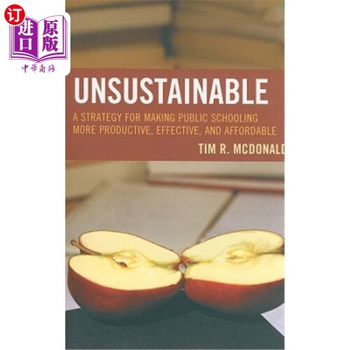 海外直订Unsustainable: A Strategy for Making Public Schooling More Productive, Effective 不可持续：让公立学校更高效
