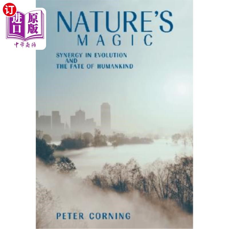 海外直订Nature's Magic: Synergy in Evolution and the Fate of Humankind 自然的魔力：进化中的协同作用与人类的命运