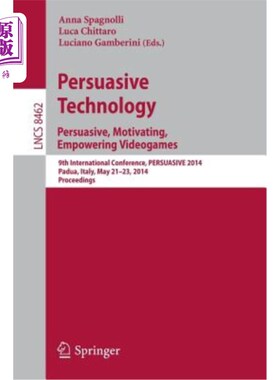 海外直订Persuasive Technology - Persuasive, Motivating, Empowering Videogames: 9th Inter 说服性技术-说服性、激励性
