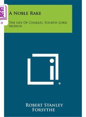 海外直订A Noble Rake: The Life of Charles, Fourth Lord Mohun 高贵的耙子：第四莫洪王查尔斯的一生