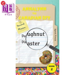 海外直订Annalynn the Canadian Spy: Doughnut Disaster 加拿大间谍安娜琳:甜甜圈灾难