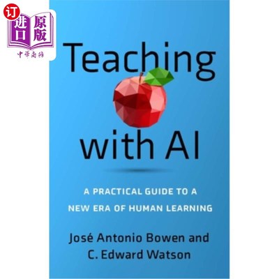 海外直订Teaching with AI: A Practical Guide to a New Era of Human Learning Teaching with AI: A Prac