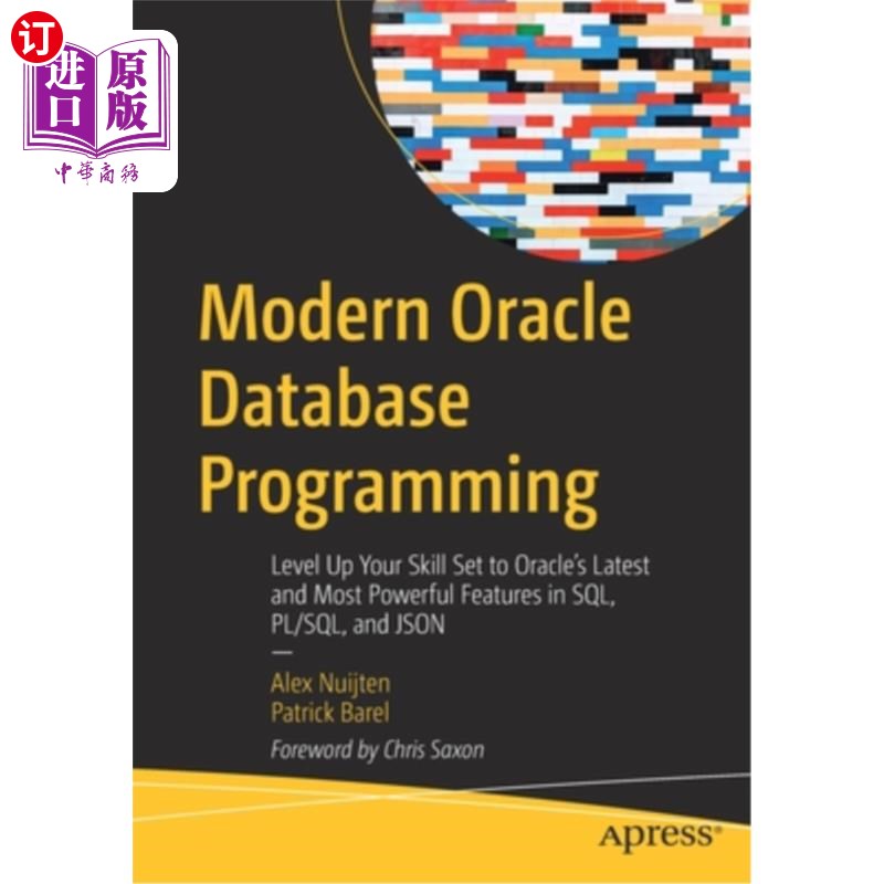 海外直订Modern Oracle Database Programming: Level Up Your Skill Set to Oracle's Latest a现代Oracle数据