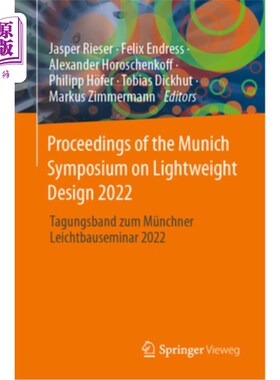 海外直订Proceedings of the Munich Symposium on Lightweight Design 2022: Tagungsband Zum  2022年慕尼黑轻量化设计研讨