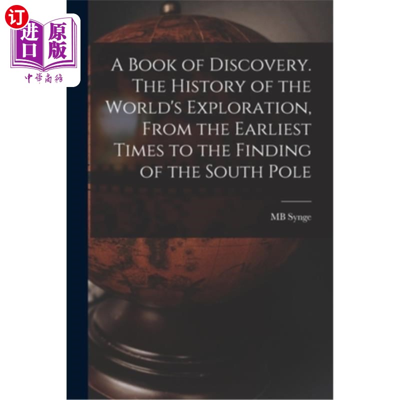 海外直订A Book of Discovery. The History of the World's Exploration, From the Earliest T 一本关于发现的书。世界探险