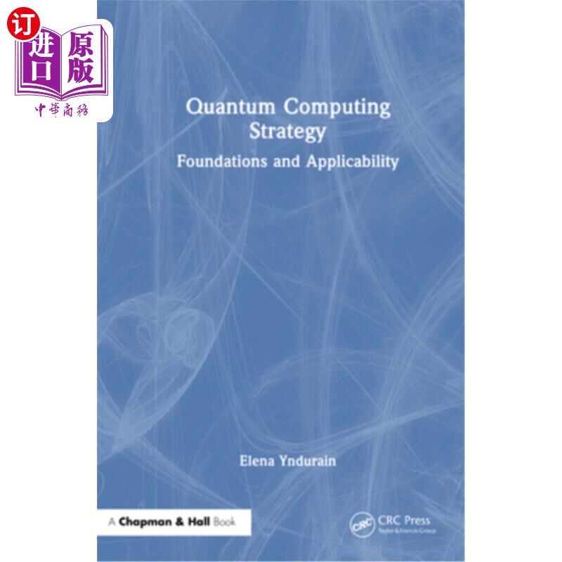 海外直订Quantum Computing Strategy: Foundations and Applicability 量子计算策略：基础和适用性