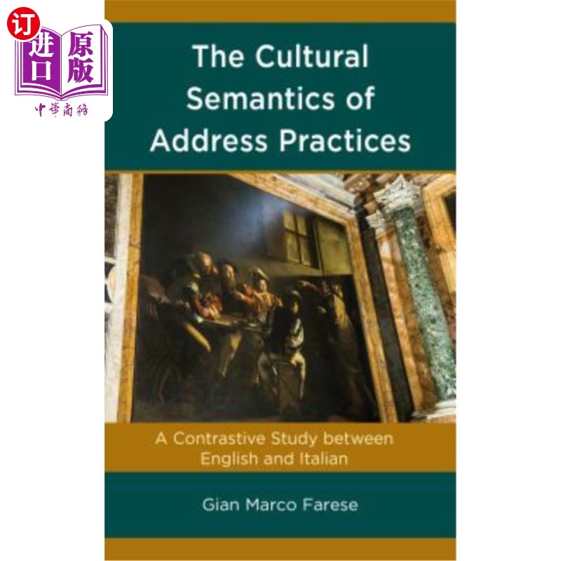 海外直订The Cultural Semantics of Address Practices: A Contrastive Study Between English 地址实践的文化语义学