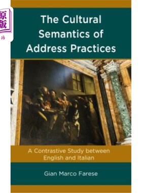 海外直订The Cultural Semantics of Address Practices: A Contrastive Study Between English 地址实践的文化语义学