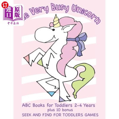 海外直订The Very Busy Unicorn ABC Books for Toddlers 2-4 Years plus 10 Bonus Seek and Fi 非常繁忙的独角兽ABC儿童图