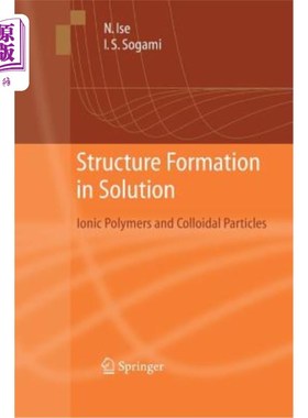 海外直订Structure Formation in Solution: Ionic Polymers and Colloidal Particles 溶液中的结构形成：离子聚合物和胶体颗粒