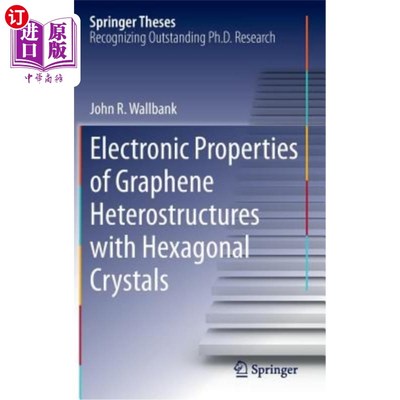 海外直订Electronic Properties of Graphene Heterostructures with Hexagonal Crystals 六方晶体石墨烯异质结构的电子性质