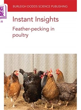 海外直订Instant Insights: Feather-Pecking in Poultry 即时洞察:家禽的啄毛行为