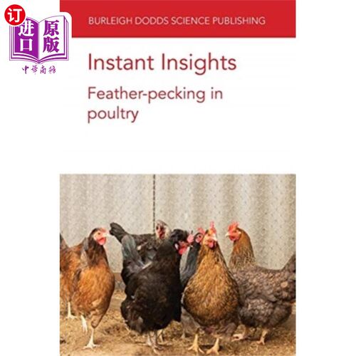 海外直订Instant Insights: Feather-Pecking in Poultry 即时洞察:家禽的啄毛行为