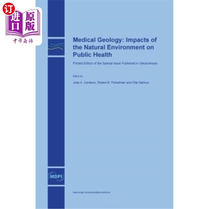 海外直订Medical Geology: Impacts of the Natural Environment on Public Health 医学地质学:自然环境对公共卫生的影响