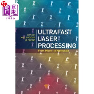 海外直订Ultrafast Laser Processing: From Micro- to Nanoscale 超快激光加工:从微尺度到纳米尺度