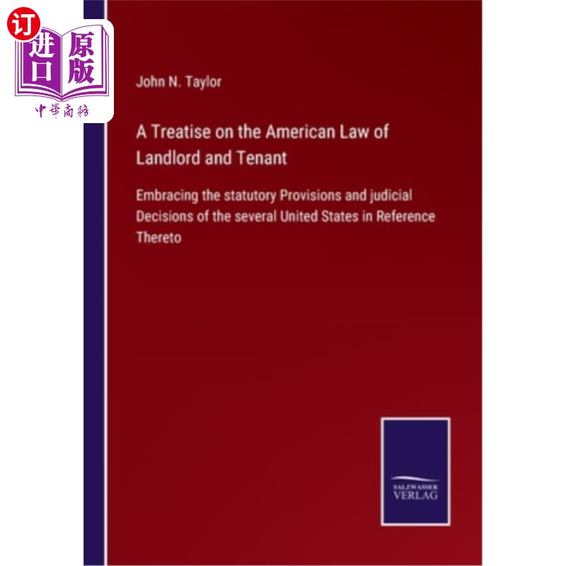 海外直订A Treatise on the American Law of Landlord and Tenant: Embracing the statutory P 一篇关于美国房东和房客法律