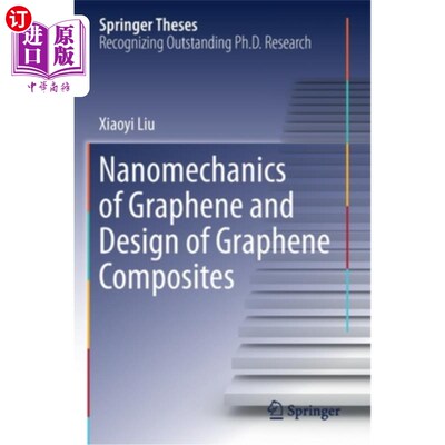 海外直订Nanomechanics of Graphene and Design of Graphene Composites 石墨烯纳米力学与石墨烯复合材料的设计