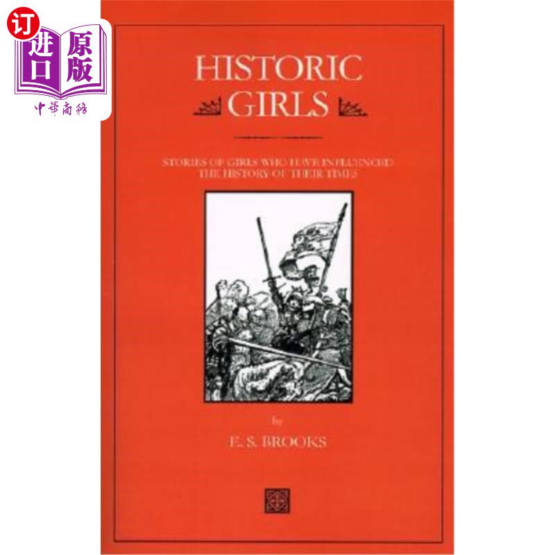 海外直订Historic Girls: Stories of Girls Who Have Influenced the History of Their Times