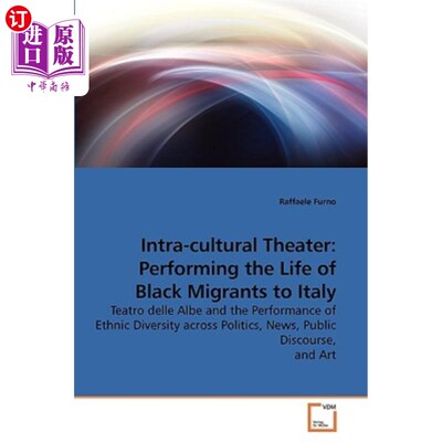 海外直订Intra-cultural Theater: Performing the Life of Black Migrants to Italy 文化内剧场:表演黑人移民到意大利的生