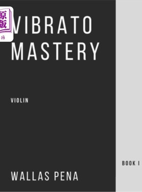 海外直订Vibrato Mastery for Violin: (Geige, Violon, Violino) - Book I 小提琴颤音大师:(盖革，小提琴，小提琴)-书1