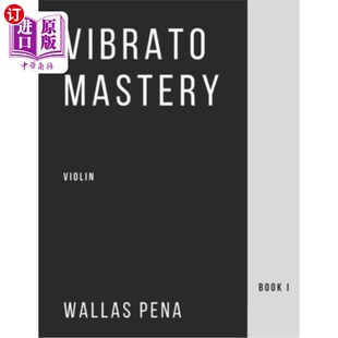 海外直订Vibrato Mastery for Violin: (Geige, Violon, Violino) - Book I 小提琴颤音大师:(盖革,小提琴,小提琴)-书1