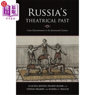 海外直订Russia's Theatrical Past: Court Entertainment in the Seventeenth Century 俄罗斯戏剧的过去:17世纪的宫廷娱乐