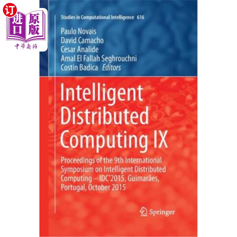 海外直订Intelligent Distributed Computing IX: Proceedings of the 9th International Sympo 智能分布式计算第九届:第九