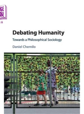 海外直订Debating Humanity: Towards a Philosophical Sociology 辩论人性:走向哲学社会学