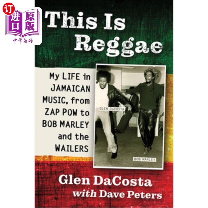 海外直订This Is Reggae: My Life in Jamaican Music, from Zap POW to Bob Marley and the Wa 这就是雷鬼:我在牙买加音乐