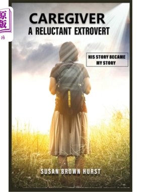海外直订Caregiver A Reluctant Extrovert: A Reluctant Extrovert 不情愿的外向者:不情愿的外向者