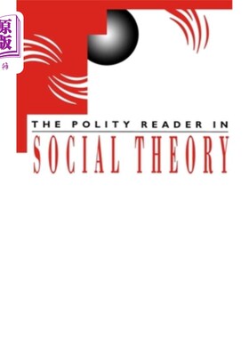 海外直订The Polity Reader in Social Theory 《社会理论中的政体读者》
