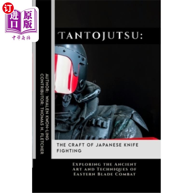 海外直订医药图书Tantojutsu: The Craft of Japanese Knife Fighting: Exploring the Ancient Art and 剑术:日本刀斗的工