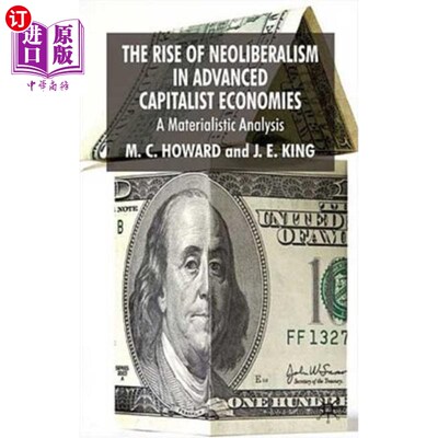 海外直订The Rise of Neoliberalism in Advanced Capitalist Economies: A Materialist Analys 发达资本主义经济体中新自由