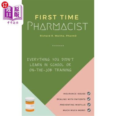 海外直订医药图书First Time Pharmacist: Everything you didn't learn in school or on-the-job train 第1次药剂师:所有你