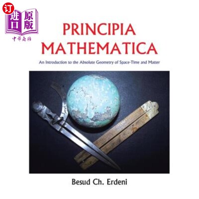 海外直订Principia Mathematica: An Introduction to the Absolute Geometry of Space-Time an 数学原理：时空与物质的绝对